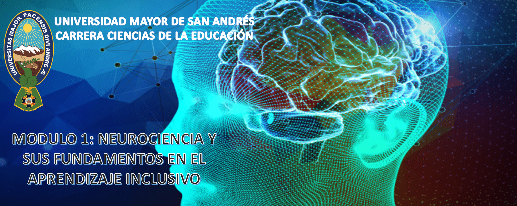 MODULO 1: NEUROCIENCIA Y SUS FUNDAMENTOS EN EL APRENDIZAJE INCLUSIVO 